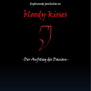 bloody kisses - Der Aufstieg des Dacian